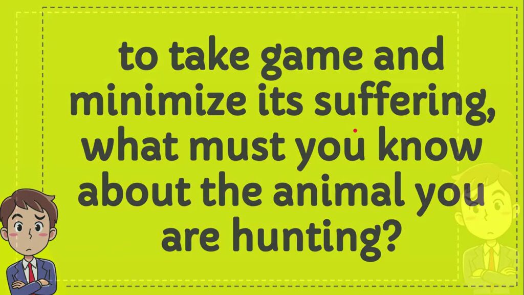 What Must You Know About The Animal You Are Hunting?